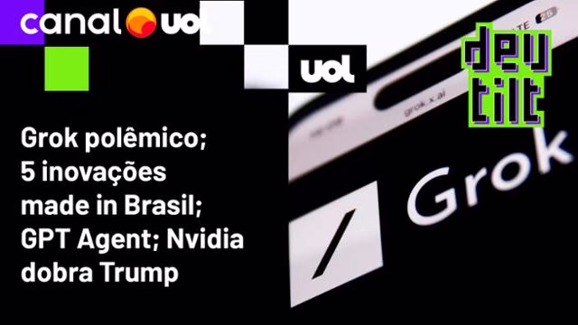 Grok, De Musk, Vai À Guerra; Pix E Gov.br: 5 Inovações Do Brasil; O Novo Chatgpt; Nvidia Dobra Trump - 29/07/2025